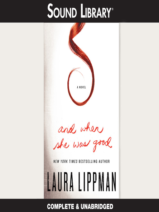 Title details for And When She Was Good by Laura Lippman - Available